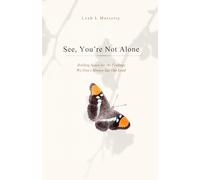 See, You're Not Alone: Holding Space for the Feelings We Don’t Always Say Out Loud
