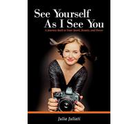 See Yourself As I See You: A Journey Back to Your Spark, Beauty and Power