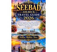 SEEBAD AHLBECK TRAVEL GUIDE 2026: Discover Germany's Historic Baltic Sea Resort, the Iconic Ahlbeck Pier, Endless Sandy Beaches, Imperial Spa ... and the Timeless Charm of Usedom Island