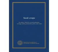 Seed crops: by states, 1954-59, revised estimates : acreage, yield, production, price, and value