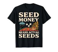 Seed Money Mean Real Seeds Jardinero Semillas Dinero Juego de Palabras Camiseta