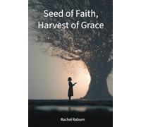 Seed of Faith, Harvest of Grace