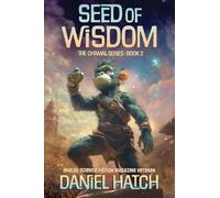Seed of Wisdom: The Chamal Series Book 2