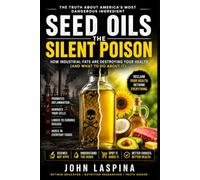 SEED OILS: THE SILENT POISON: How Industrial Fats Are Destroying Your Health (and What to Do About It) (The Carnivore Teacher Series)