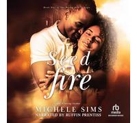 Seed on Fire: A Romantic Suspense Novel About Family, Loyalty and Parenthood