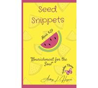 Seed Snippets....Tender Whispers: Sweet Intimacy with The Holy Spirit ("Seed Snippet...Nourishment For The Soul")
