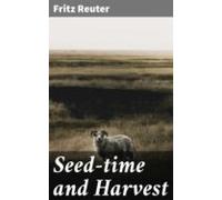 Seed-time And Harvest (ebook)