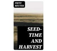 Seed-time And Harvest (ebook)