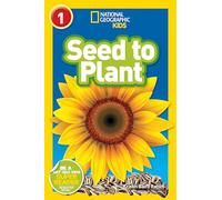 Seed to Plant (National Geographic Kids Readers, Level 1)