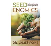 Seedenomics: The Financial Foundation For The Kingdom of God