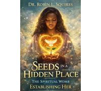 Seeds in a Hidden Place: The Spiritual Womb