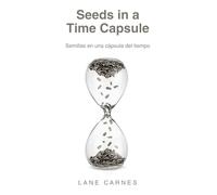 Seeds in a Time Capsule: Semillas en una cápsula del tiempo