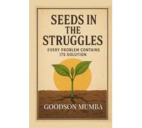 SEEDS IN THE STRUGGLES: EVERY PROBLEM CONTAINS ITS SOLUTION