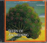 Seeds of Awakening: A Treasury of Living Wisdom and Music