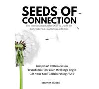Seeds of Connection: The Instructional Leader’s Go-To Guide for Icebreakers & Connection Activities