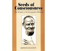 Seeds of Consciousness: The Wisdom of Sri Nisargadatt Maharaj