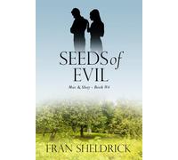 SEEDS of EVIL: Mac & Shay Book Four (Mac & Shay SEEDS Series)