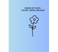 Seeds of Faith: Color, Grow, Believe