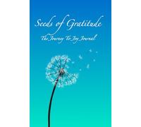 Seeds of Gratitude: The Journey to Joy Journal