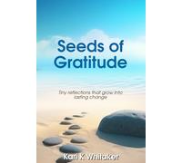 Seeds of Gratitude: Tiny reflections that grow into lasting change