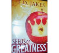 Seeds of Greatness T.d. Jakes