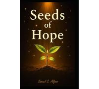 Seeds of Hope: A Moderate Allegory of Courage, Connection, and Renewal