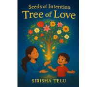 Seeds of Intention, Tree of Love (Mindful Moments with Viru)
