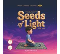 Seeds of Light: Nurturing Your Child's Love for Allah (Islamic Creed for Kids Series)
