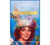 Seeds of Purpose: Authors Share Heartfelt Life Memories of Faith, Love; Purpose and Legacy