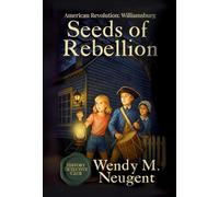 Seeds of Rebellion: American Revolution: Williamsburg: 1 (The History Detective Club)