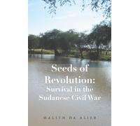 Seeds of Revolution: Survival in the Sudanese Civil War