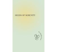 Seeds of Serenity: A Collection of Short Poems for Calm and Reflection