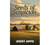 Seeds of Suspicion: A County Agent Searches for Common Ground: 9 (Ames County Novel)