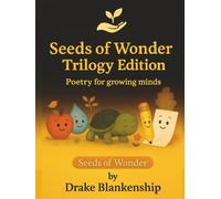 Seeds of Wonder Trilogy Edition: Poetry for growing minds (The Seeds of Wonder Collection)