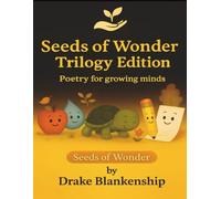 Seeds of Wonder Trilogy Edition: Poetry for growing minds (The Seeds of Wonder Collection)