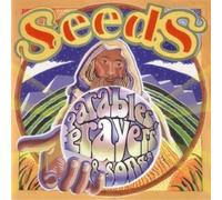 Seeds - Parables Prayers & Songs