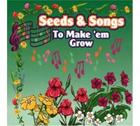 Seeds & Songs to Make'em Grow
