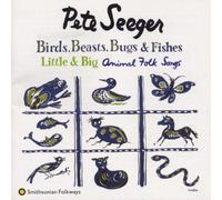 Seeger, Pete - Birds, Beasts, Bugs & Fishes Little & Big: Animal Folk Songs by Seeger, Pete (1998) Audio CD