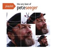 Seeger Pete - Playlist: the Very Best of Pete Seeger