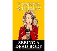 Seeing A Dead Body: A Matilda Plum Superhero Fantasy Short Story (The Matilda Plum Fantasy Stories)