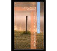 Seeing Clearly - A Devotional: Forty Days Toward Discernment