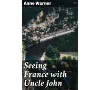 Seeing France With Uncle John (ebook)