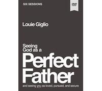 Seeing God as a Perfect Father Video Study: and Seeing You as Loved, Pursued, and Secure [DVD]