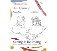 Seeing is Believing: Bruegel, Matisse, Leonardo, Manet, Constable, Turner