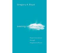 Seeing Is Believing: Experience Jesus through Imaginative Prayer