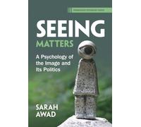 Seeing Matters: A Psychology of the Image and Its Politics (Progressive Psychology)