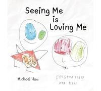 Seeing Me Is Loving Me: 1 (Feeling Is Healing)