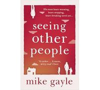 Seeing Other People: A heartwarming novel from the bestselling author of ALL THE LONELY PEOPLE