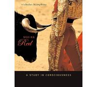 Seeing Red: A Study in Consciousness (Mind/Brain/Behavior Initiative)