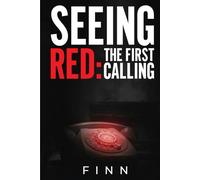 Seeing Red: The First Calling (The Seeing Red Saga)